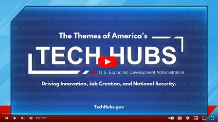 Video thumbnail on how EDA's 31 TECH HUBS are powering America's innovation economy
