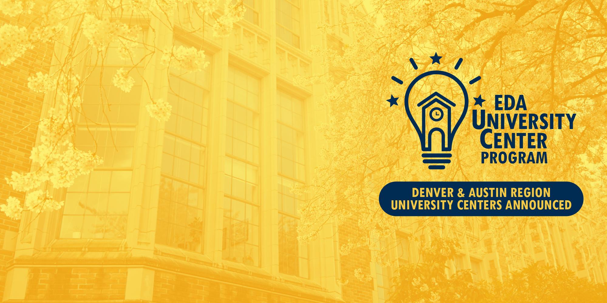 EDA University Centers program graphic - Denver and Austin Region awards announced