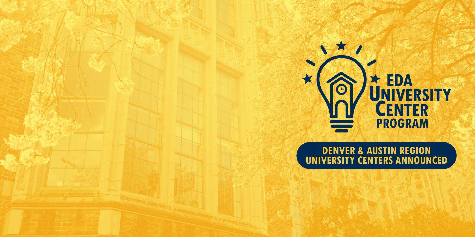 EDA University Centers program graphic - Denver and Austin Region awards announced